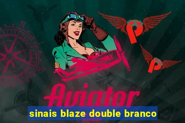 sinais blaze double branco